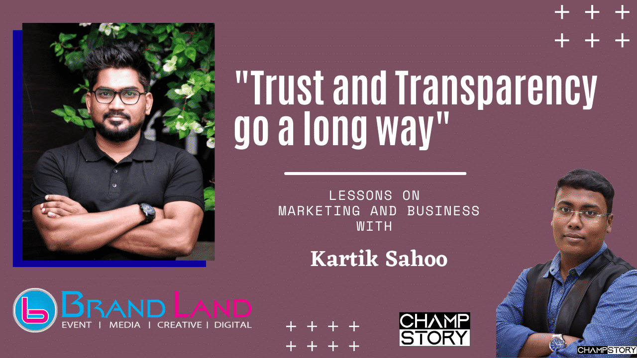 Kartik Sahoo: Changing the outlook on BTL Marketing
