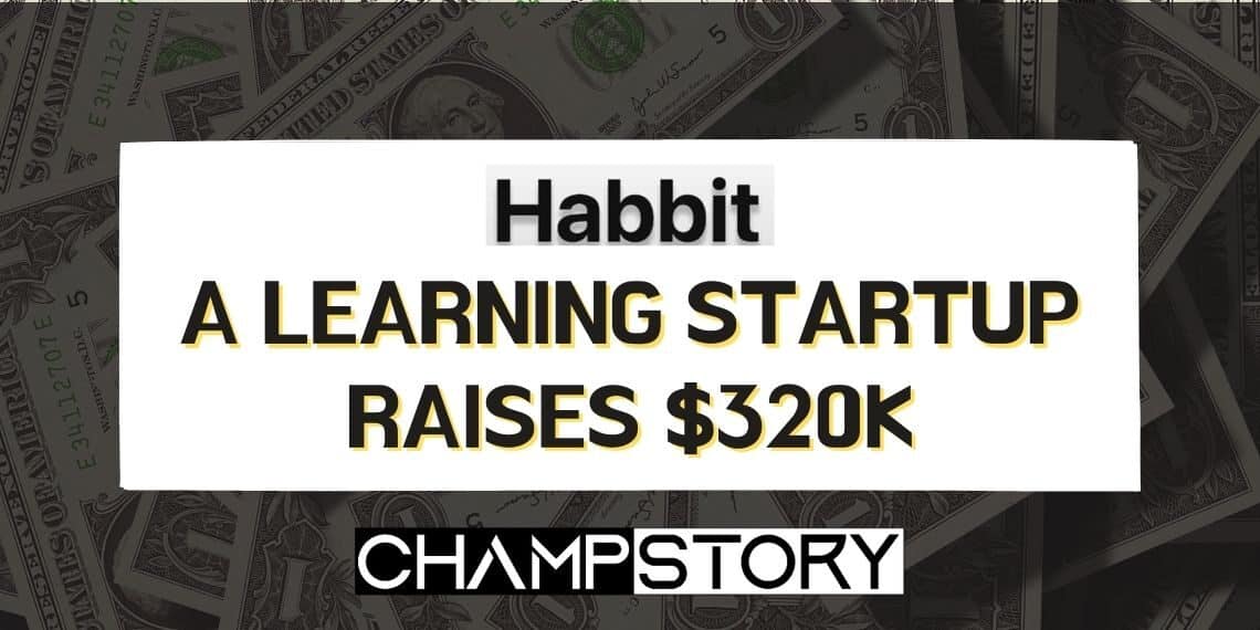 'Habbit' a learning startup raises $320K