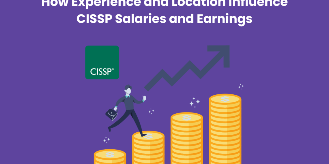 Experience and Location Influence CISSP Salaries and Earning ChampStory